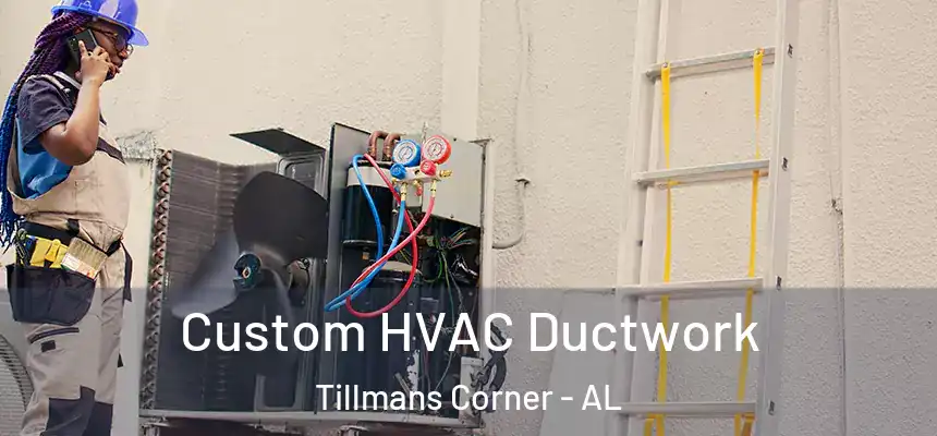  Custom HVAC Ductwork Tillmans Corner - AL