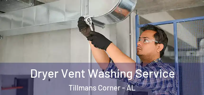  Dryer Vent Washing Service Tillmans Corner - AL
