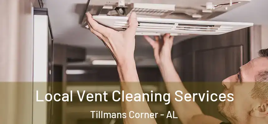 Local Vent Cleaning Services Tillmans Corner - AL